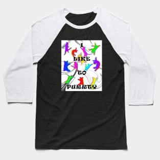 I Like To PURRTY #1 Baseball T-Shirt